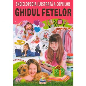 En.ilustrata a copiilor. Ghidul fetelor/ERUDIT 61355